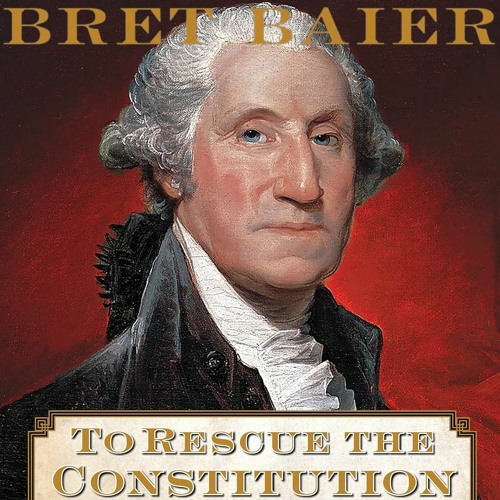 Talmage Boston invites Bret Baier back for a live cross-examination style interview on his new book To Rescue the Constitution: George Washington and the Fragile American Experiment. Bret Baier is the host of Special Report with Bret Baier on the Fox News Channel and chief political correspondent for Fox.